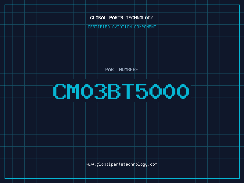 Aviation Part CM03BT5000