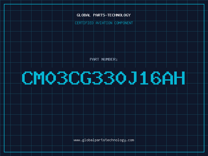 Aviation Part CM03CG330J16AH