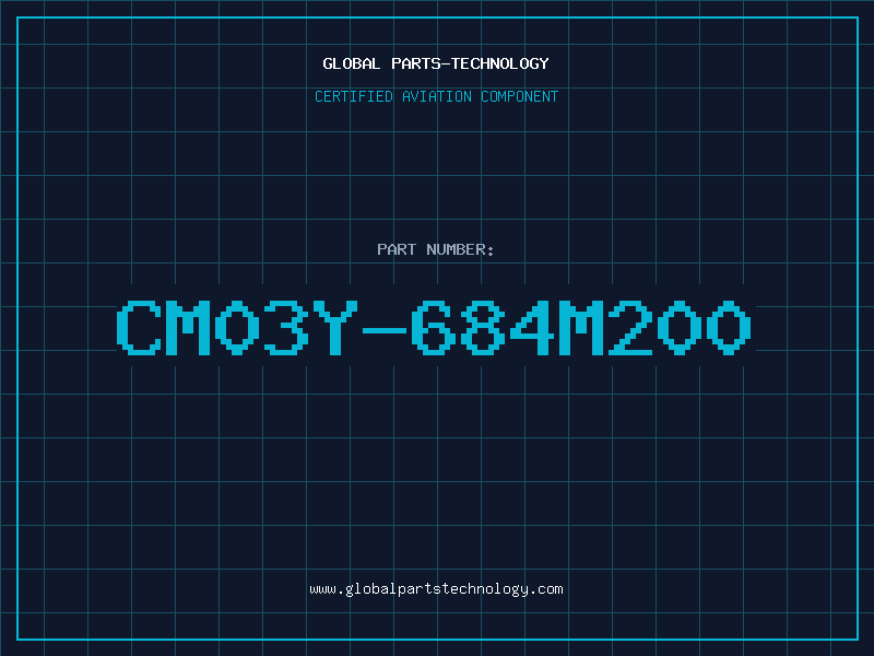 Aviation Part CM03Y-684M200