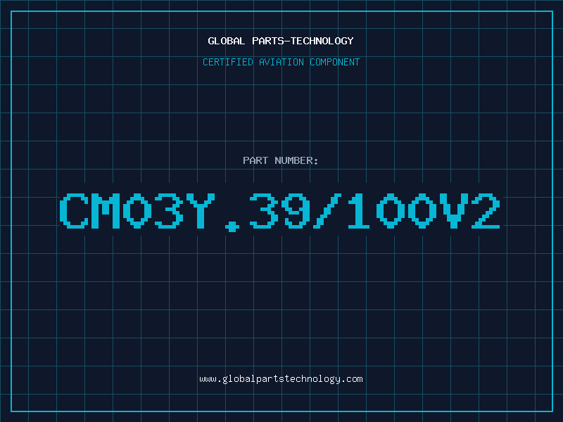Aviation Part CM03Y.39/100V2