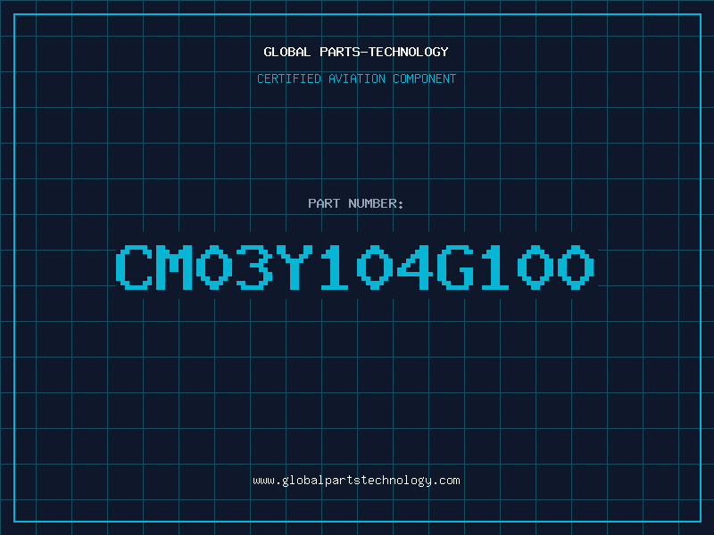 Aviation Part CM03Y104G100
