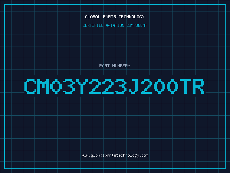 Aviation Part CM03Y223J200TR