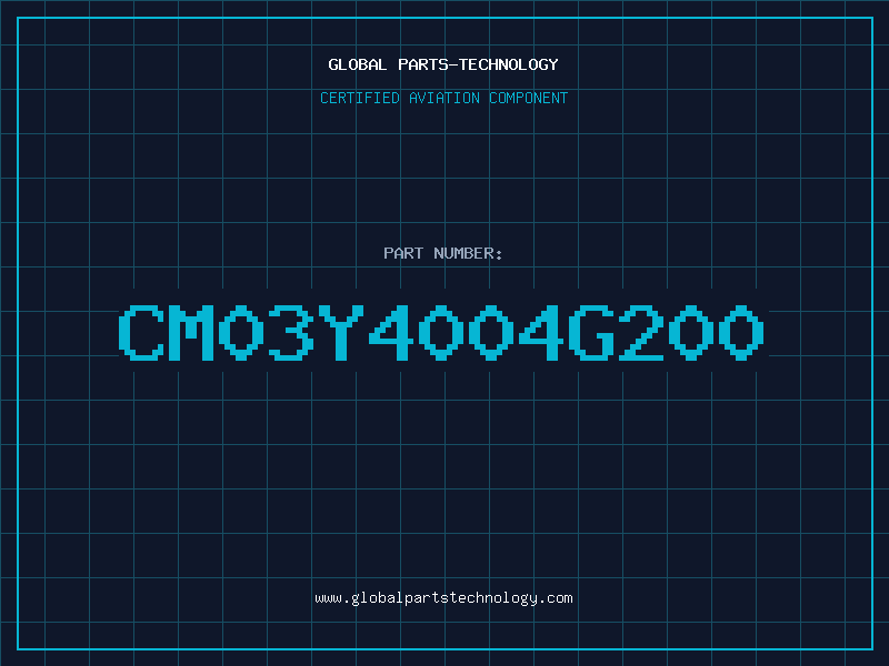 Aviation Part CM03Y4004G200