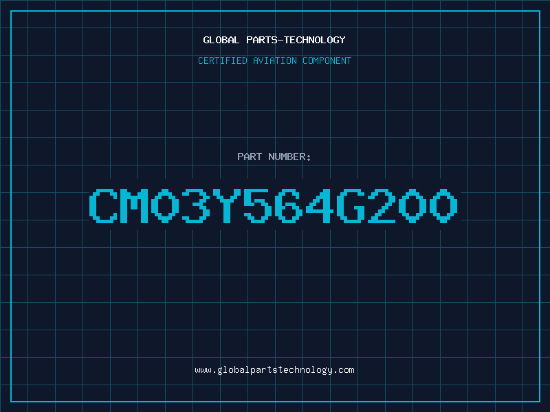 Aviation Part CM03Y564G200