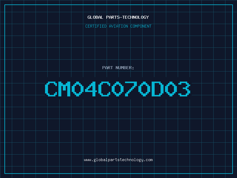 Aviation Part CM04C070D03