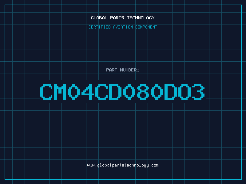 Aviation Part CM04CD080DO3