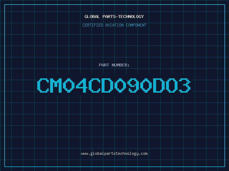 Aviation Part CM04CD090DO3