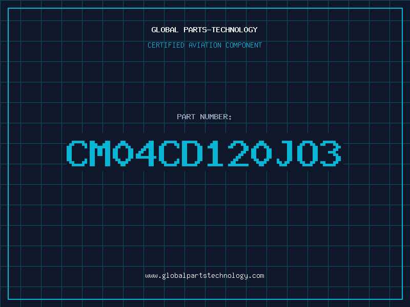 Aviation Part CM04CD120JO3