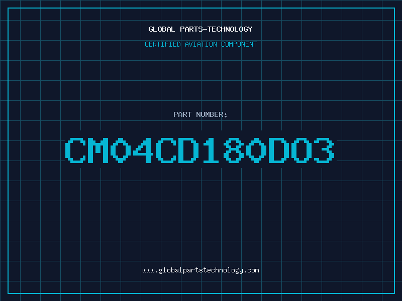 Aviation Part CM04CD180DO3