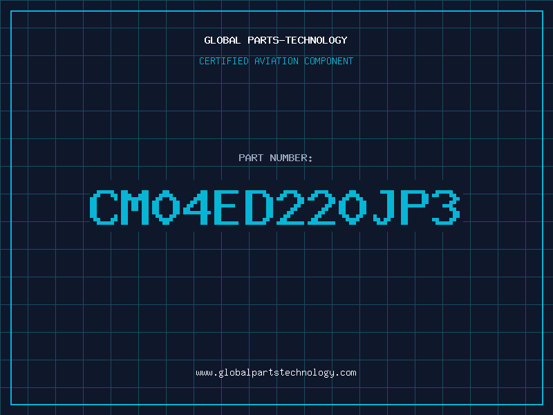 Aviation Part CM04ED220JP3