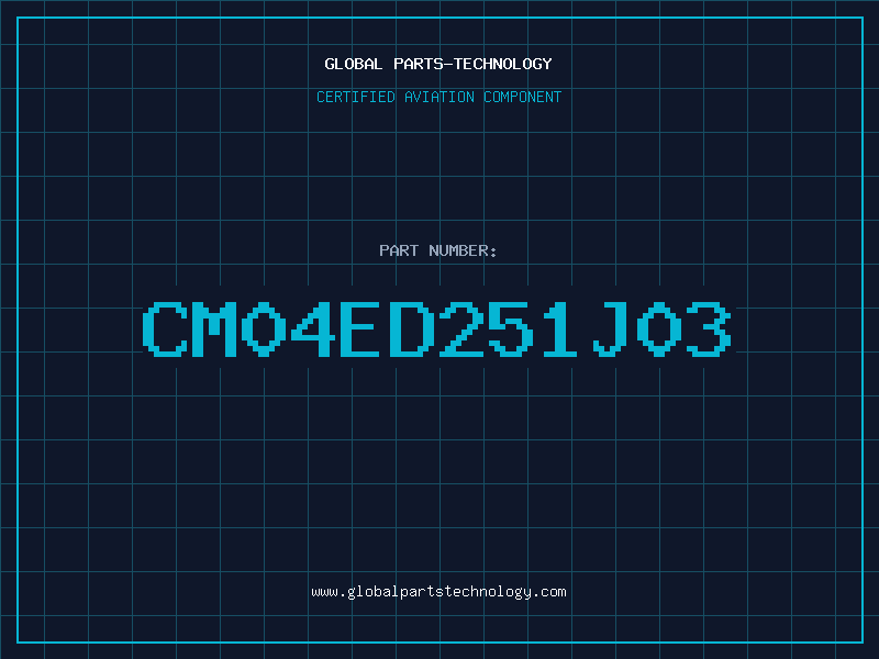 Aviation Part CM04ED251J03