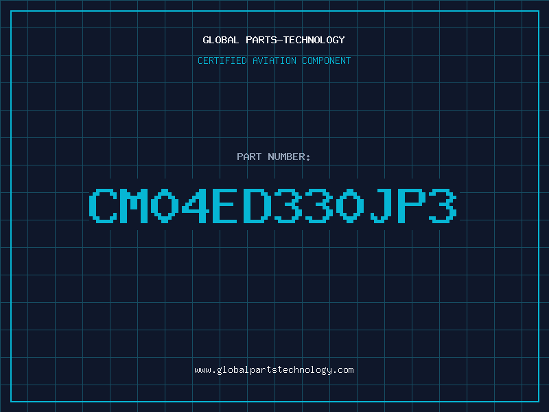Aviation Part CM04ED330JP3