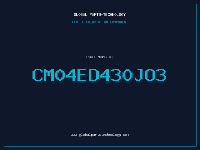 Aviation Part CM04ED430JO3