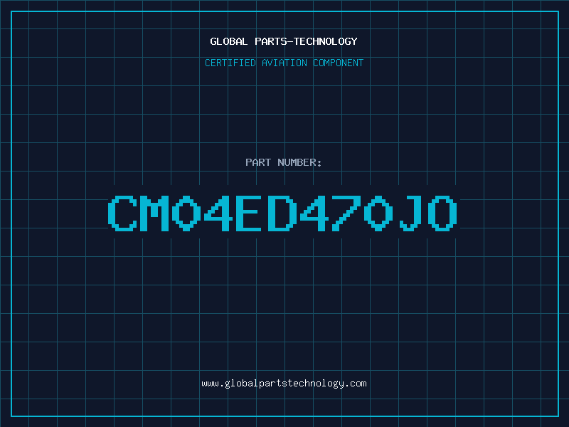 Aviation Part CM04ED470JO