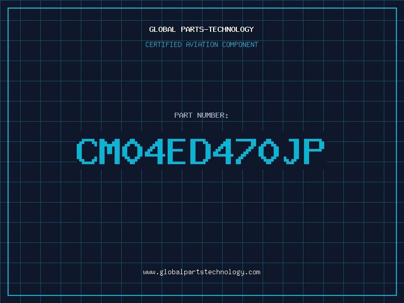 Aviation Part CM04ED470JP