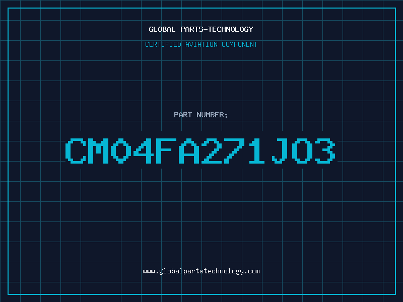 Aviation Part CM04FA271JO3