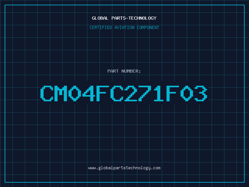 Aviation Part CM04FC271F03