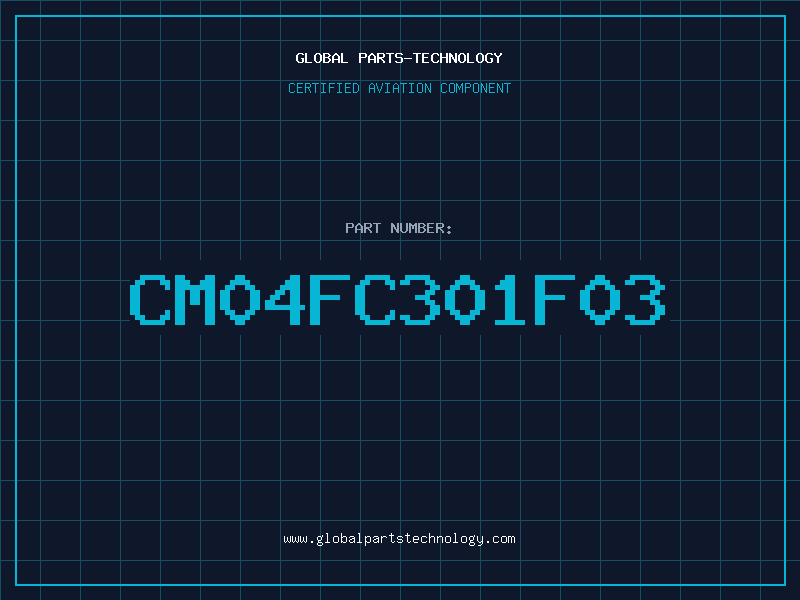 Aviation Part CM04FC301F03