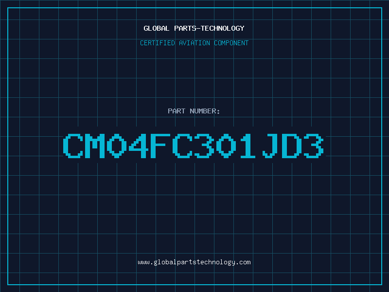 Aviation Part CM04FC301JD3