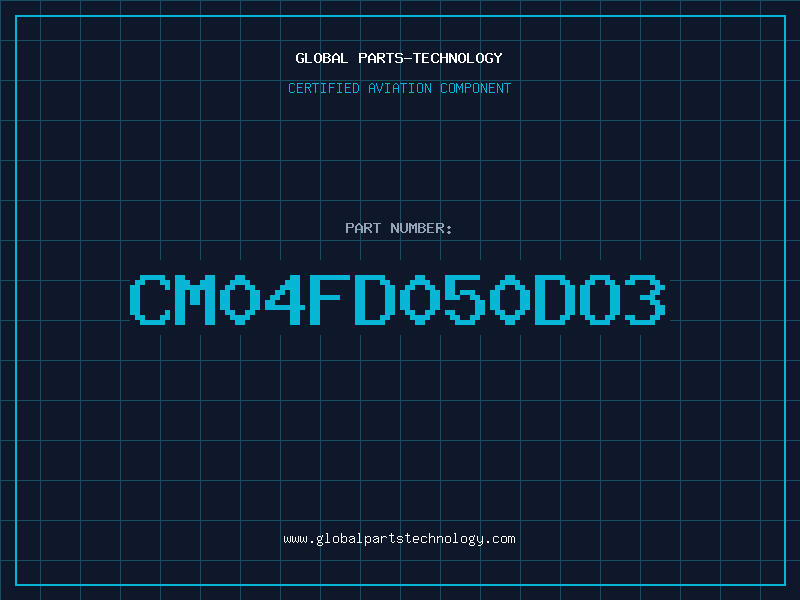 Aviation Part CM04FD050DO3