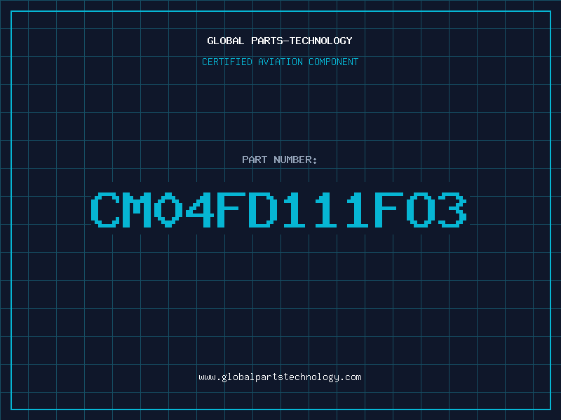 Aviation Part CM04FD111FO3