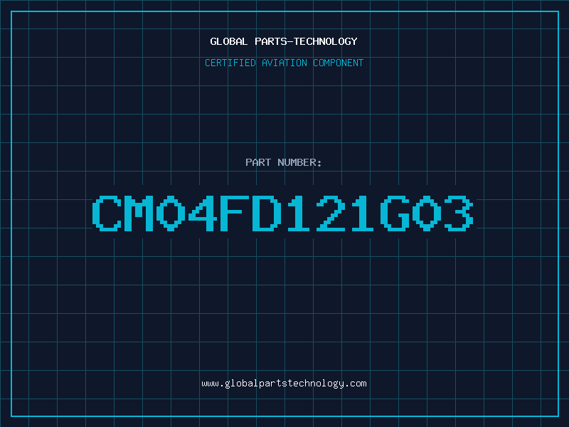 Aviation Part CM04FD121G03
