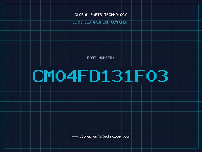 Aviation Part CM04FD131F03