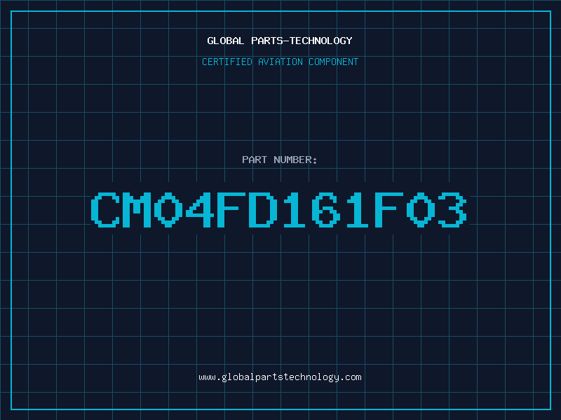 Aviation Part CM04FD161F03