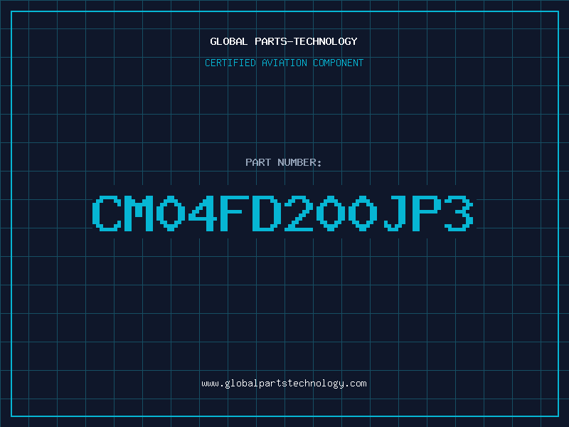 Aviation Part CM04FD200JP3