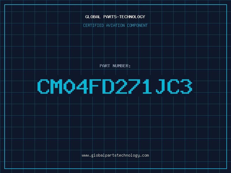 Aviation Part CM04FD271JC3