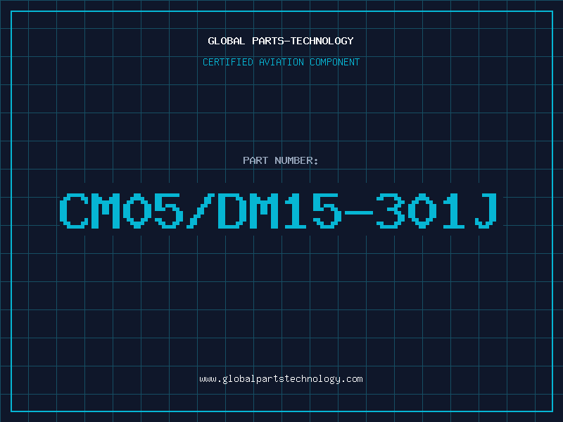 Aviation Part CM05/DM15-301J