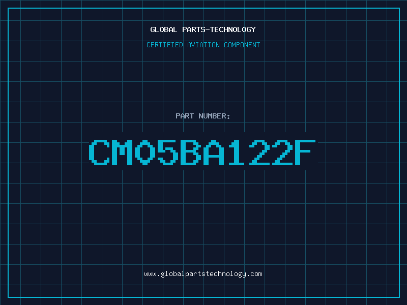 Aviation Part CM05BA122F