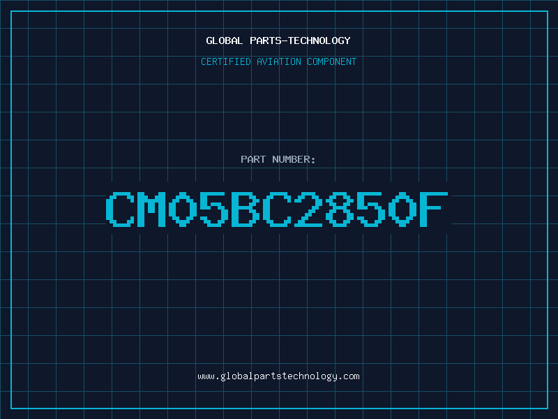 Aviation Part CM05BC2850F