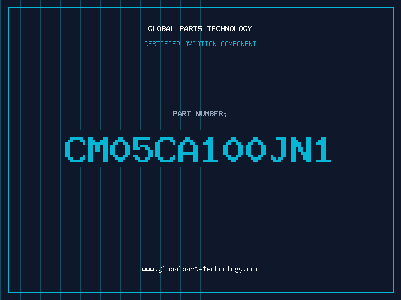 Aviation Part CM05CA100JN1