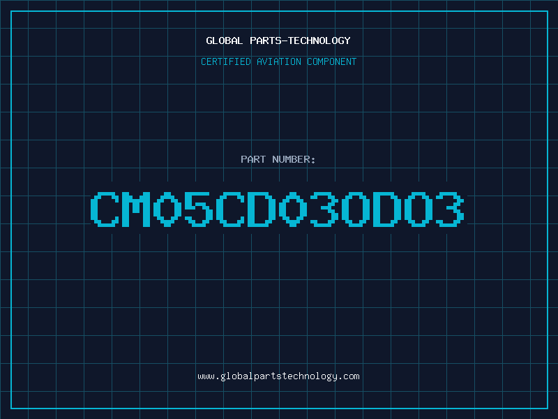 Aviation Part CM05CD03ODO3