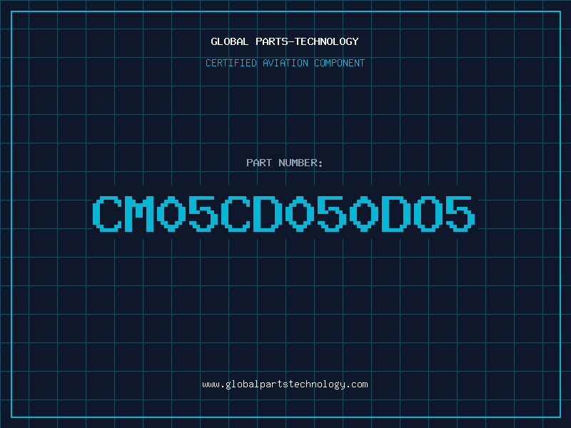 Aviation Part CM05CD050DO5
