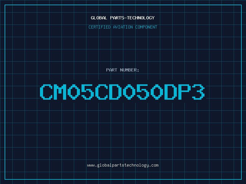 Aviation Part CM05CD050DP3