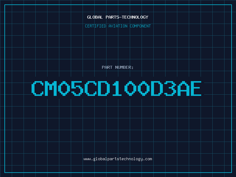 Aviation Part CM05CD100D3AE