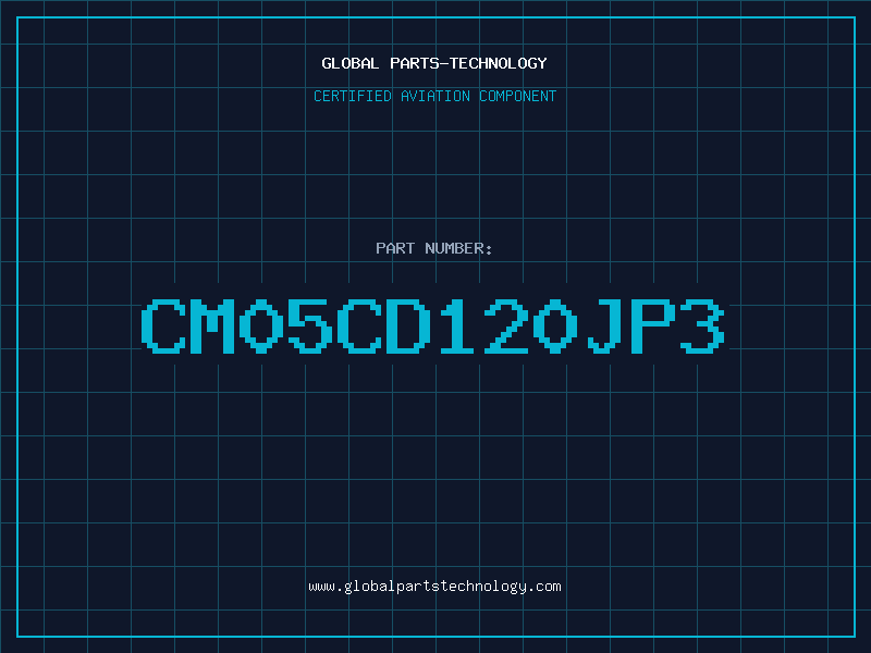 Aviation Part CM05CD120JP3