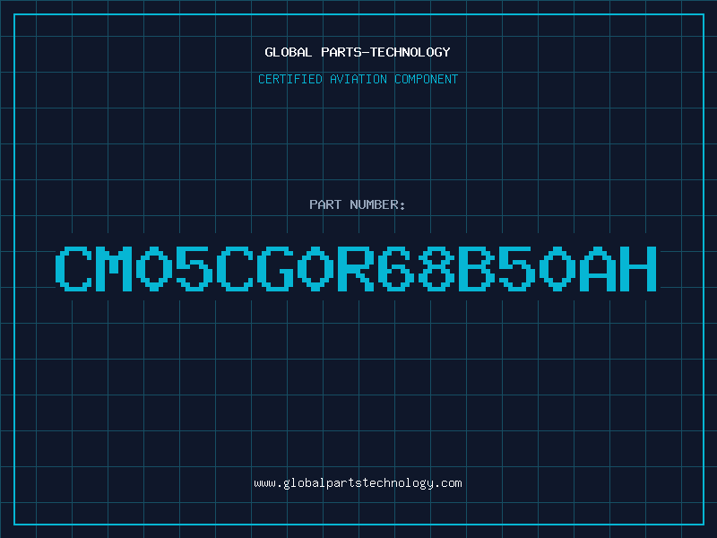 Aviation Part CM05CG0R68B50AH