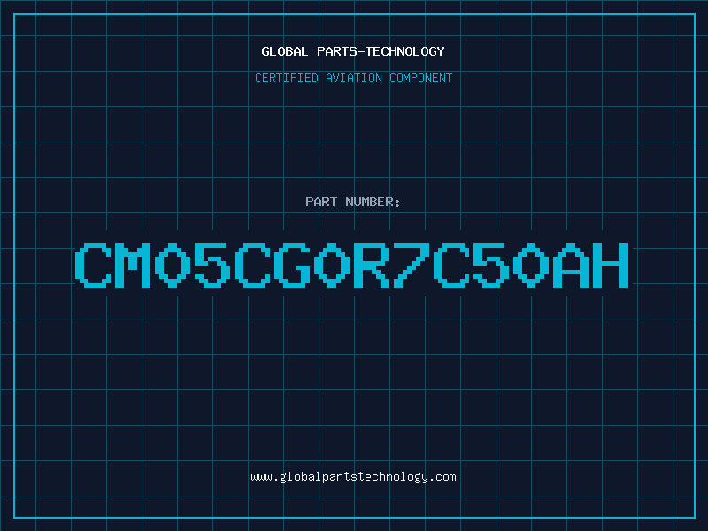 Aviation Part CM05CG0R7C50AH