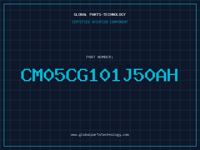 Aviation Part CM05CG101J50AH