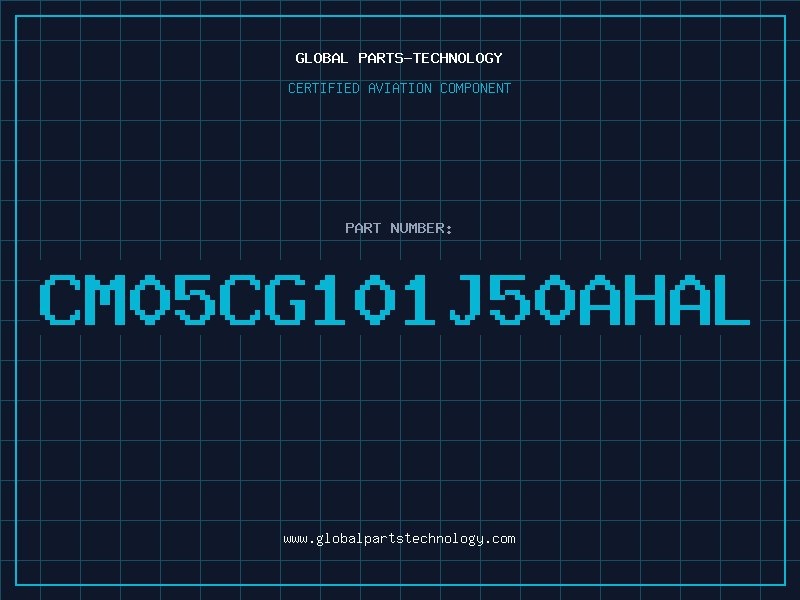 Aviation Part CM05CG101J50AHAL