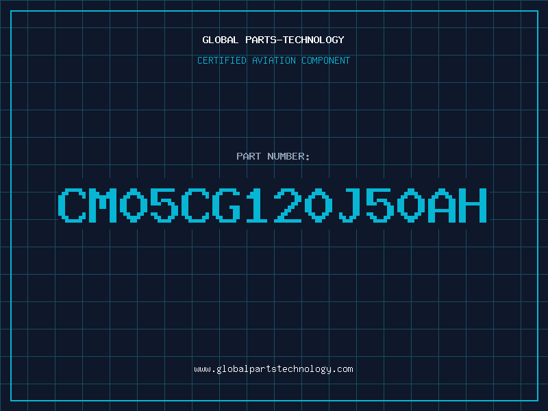 Aviation Part CM05CG120J50AH