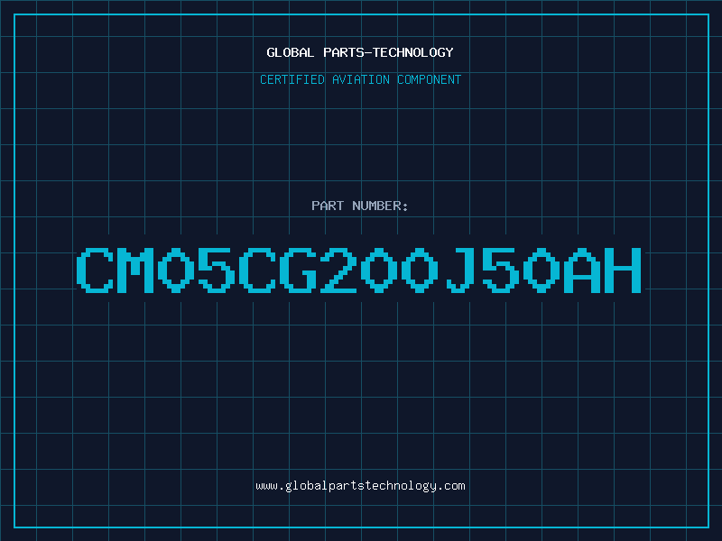 Aviation Part CM05CG200J50AH