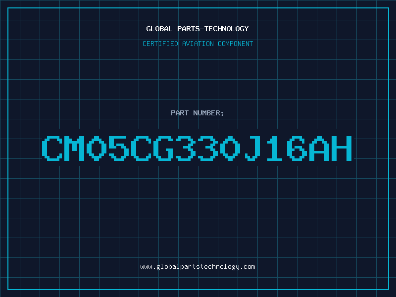 Aviation Part CM05CG330J16AH