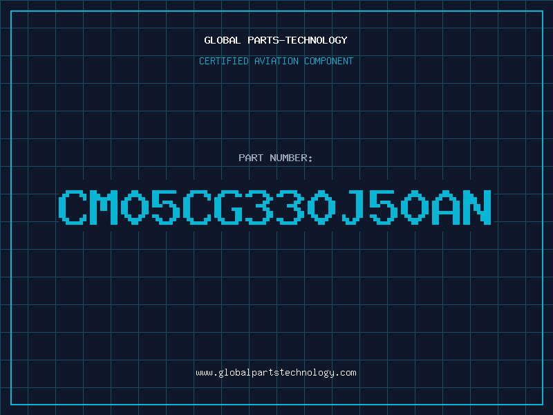 Aviation Part CM05CG330J50AN