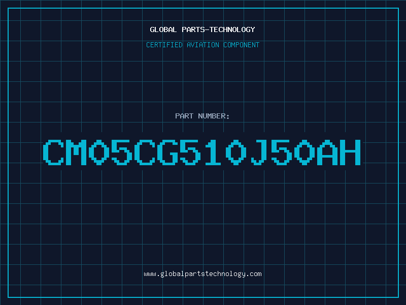 Aviation Part CM05CG510J50AH