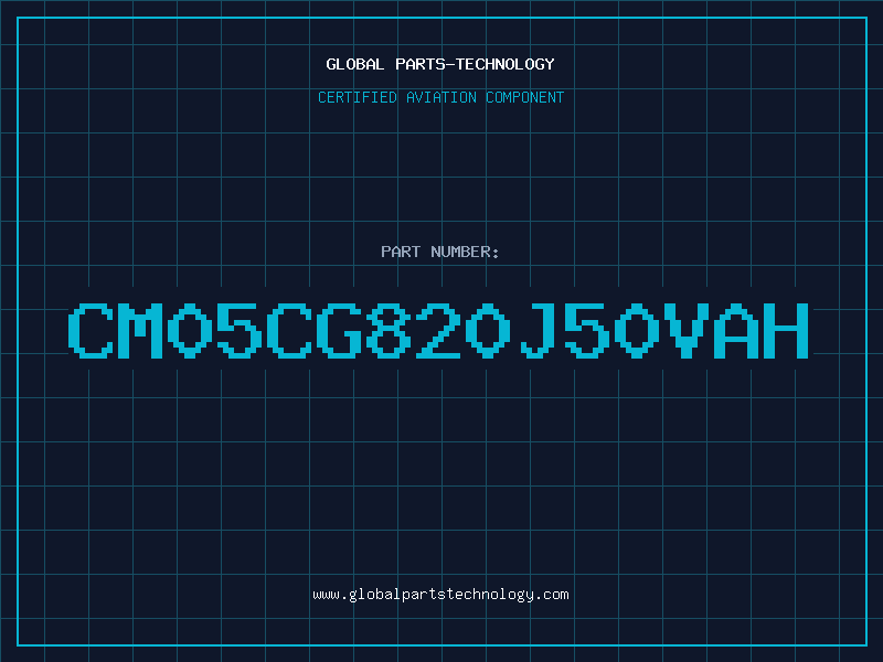 Aviation Part CM05CG820J50VAH