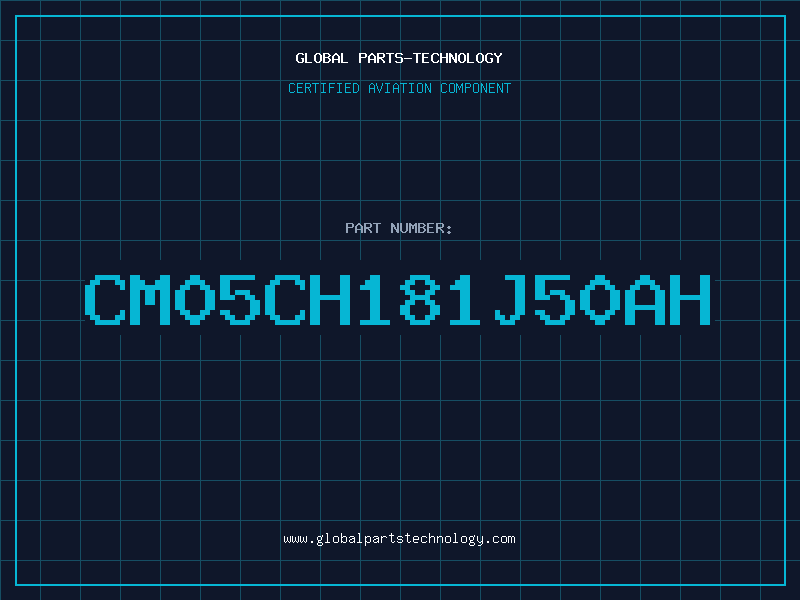 Aviation Part CM05CH181J50AH